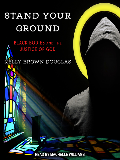 Title details for Stand Your Ground by Kelly Brown Douglas - Available